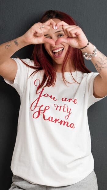 YOU ARE MY KARMA TSHIRT